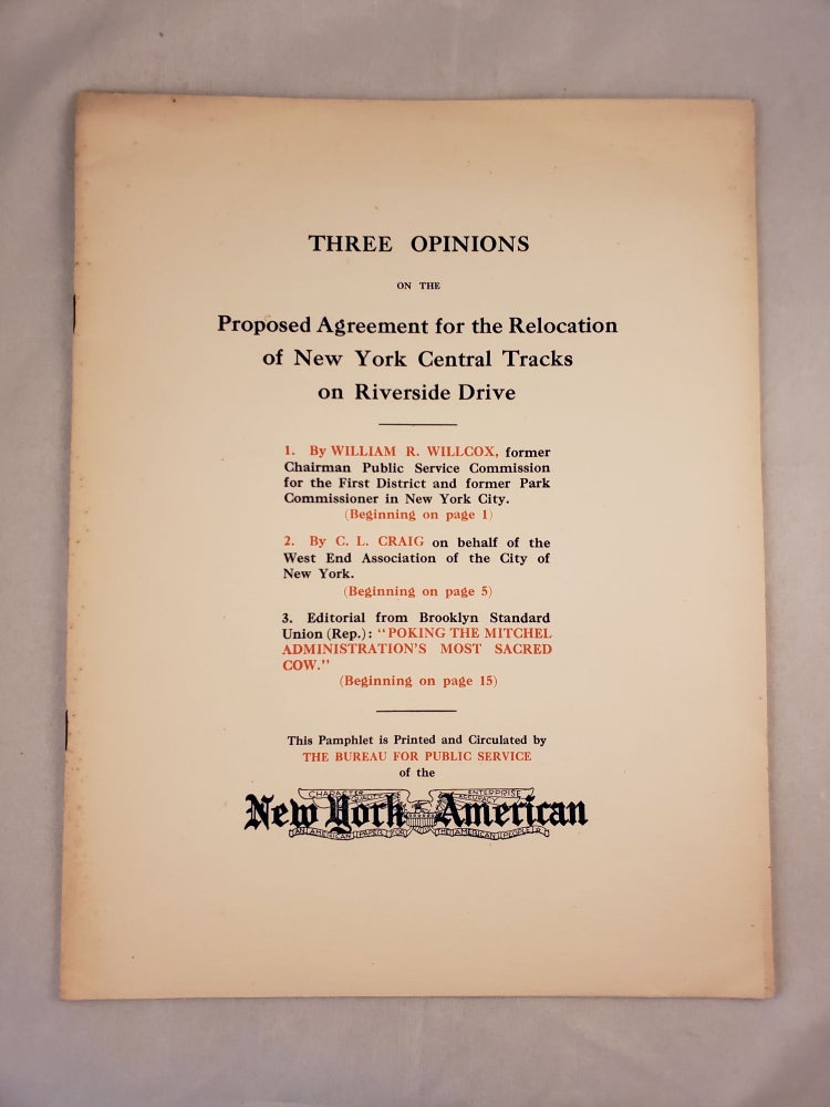 Item #42845 Three Opinions on the Proposed Agreement for the Relocation of New York Central Tracks on Riverside Drive. William R. Willcox, C. L. Craig.
