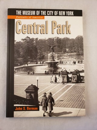 Item #42868 Central Park The Museum Of The City Of New York Portraits of America. John S. Berman