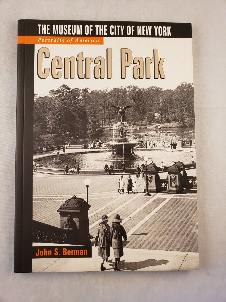 Item #42868 Central Park The Museum Of The City Of New York Portraits of America. John S. Berman.