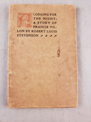 Item #42886 A Lodging For the Night: A Story of Francis Villon. Robert Louis Stevenson