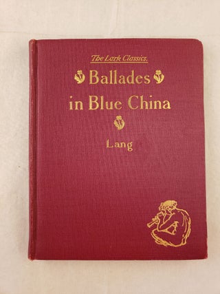 Item #42913 Ballades in Blue China The Lark Classics. Andrew Lang