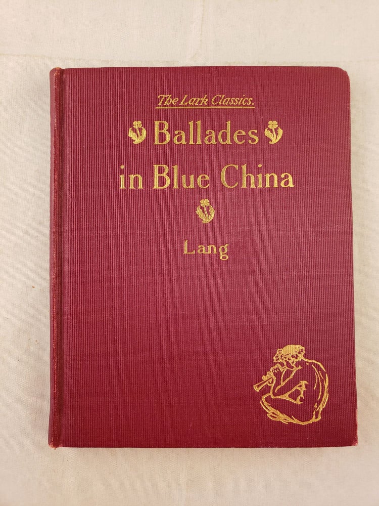 Item #42913 Ballades in Blue China The Lark Classics. Andrew Lang.