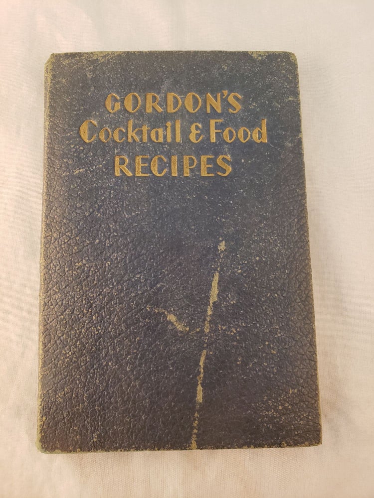 Item #42928 Gordon’s Cocktail and Food Recipes Canapes and Tastybits for the Cocktail Hour. The Etiquette of Serving Wines and Liquors. Harry Jerrold Gordon, Jerry Gordon.
