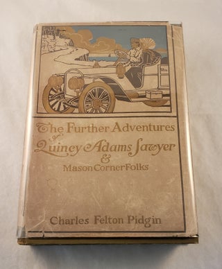 Item #42996 The Further Adventures of Quincy Adams Sawyer and Mason’s Corner Folks. Charles...