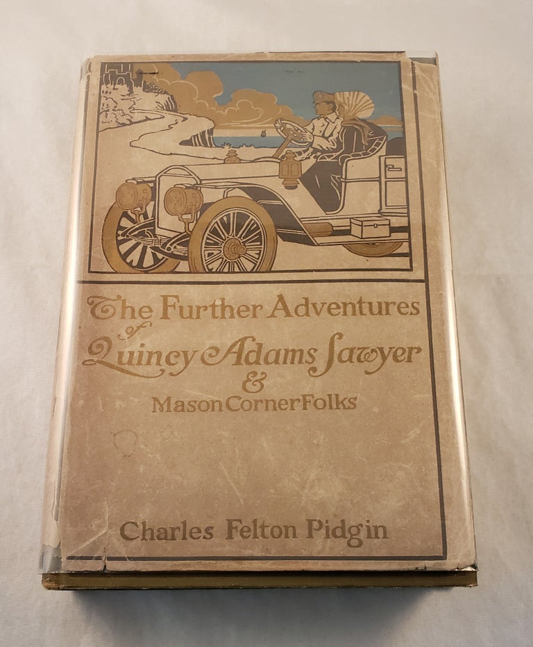 Item #42996 The Further Adventures of Quincy Adams Sawyer and Mason’s Corner Folks. Charles Felton and Pidgin, Henry Roth.