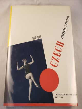 Item #43012 Czech Modernism, 1900-1945. Jaroslave Andel, Ralph McKay, Alison De Lima Greene, Anne...