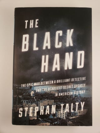 Item #43014 The Black Hand: The Epic War Between a Brilliant Detective and the Deadliest Secret...