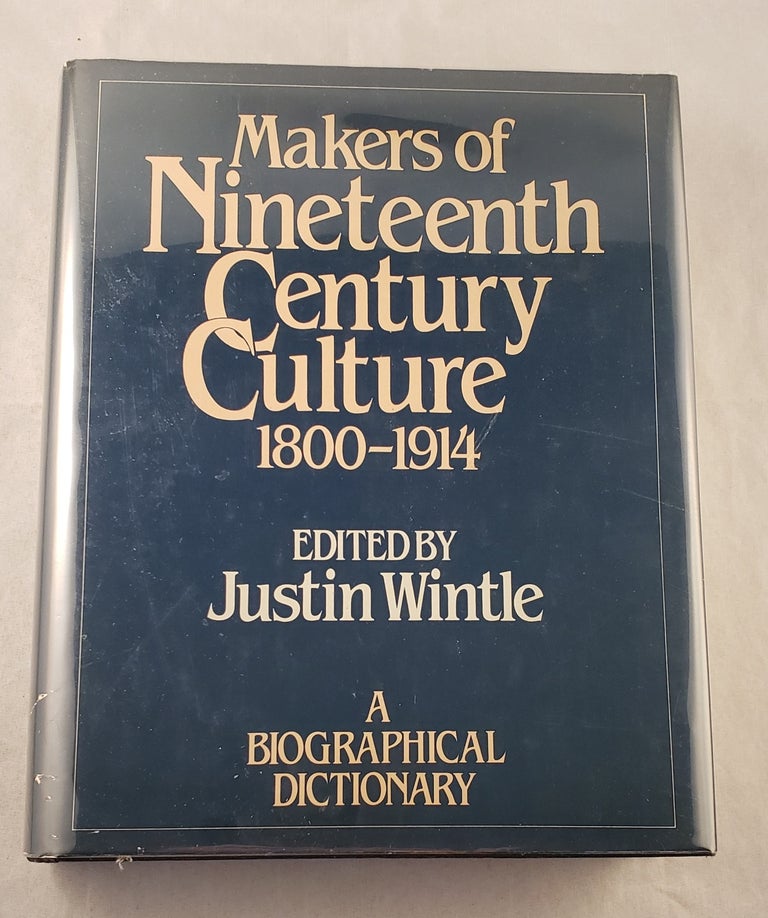 Item #43023 Makers of Nineteenth Century Culture, 1800-1914. Justin Wintle.