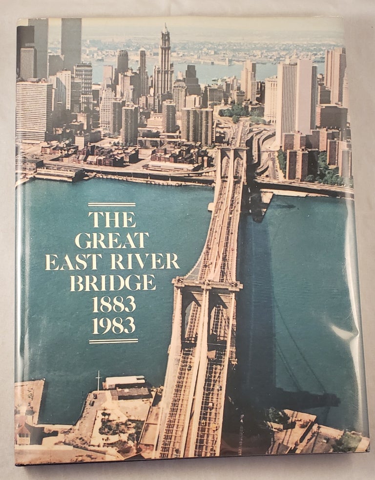 Item #43055 The Great East River Bridge 1883 1983. The Brooklyn Museum.