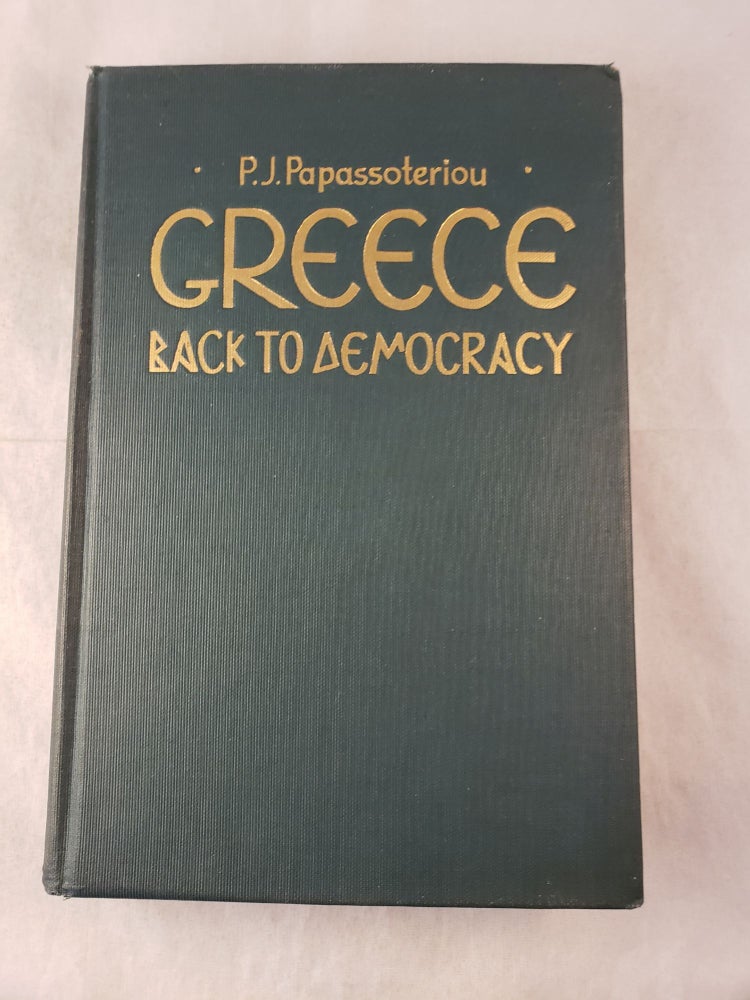 Item #43068 Greece, Back to Democracy. P. J. Papassoteriou.