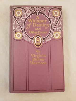 Item #43089 A Whisper of Destiny and Other Poems. Virginia Bioren Harrison