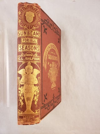 Sunbeams for All Seasons: A Selected Series of Precepts, Counsels and Cautions Relating to the Hopes, Pleasures and Sorrows of Life LL