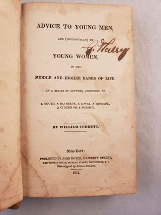 Advice To Young Men And (Incidentally) To Young Women In The Middle and Higher Ranks of Life in a Series of Letters Addressed To A Youth, A Husband, A Bachelor, A Father, A Lover, A Citizen, or A Subject