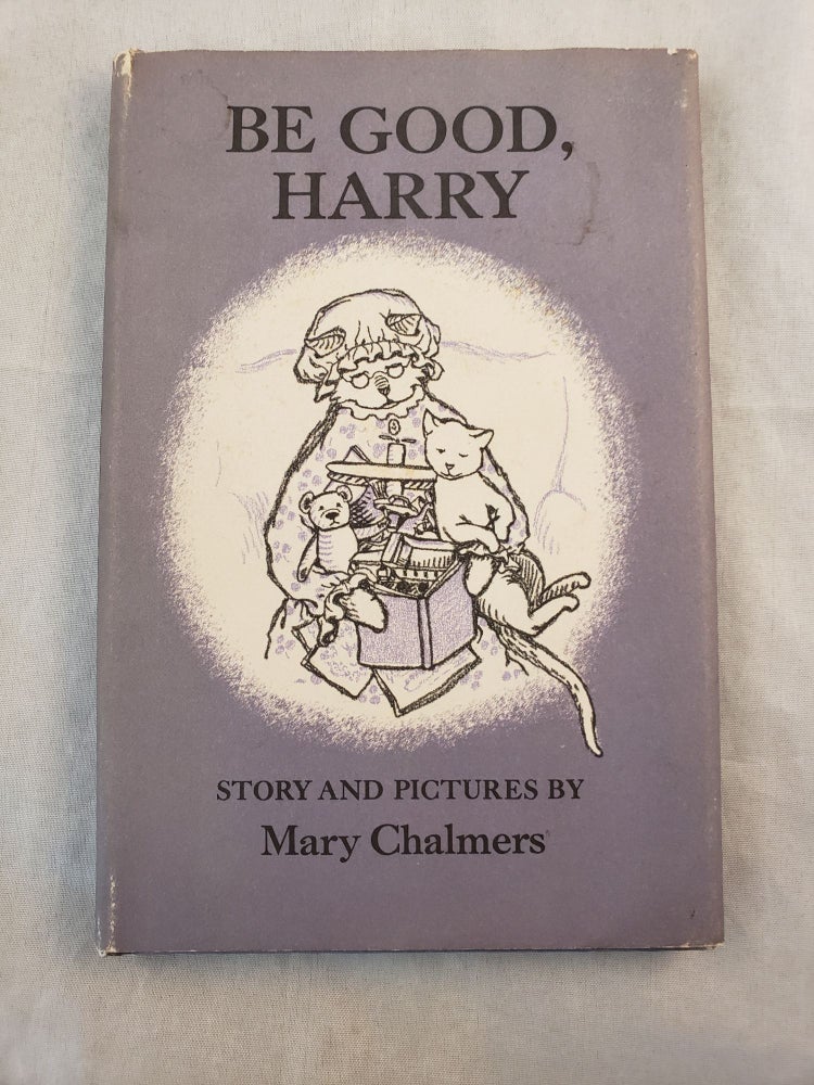 Item #43117 Be Good Harry. Mary Chalmers.