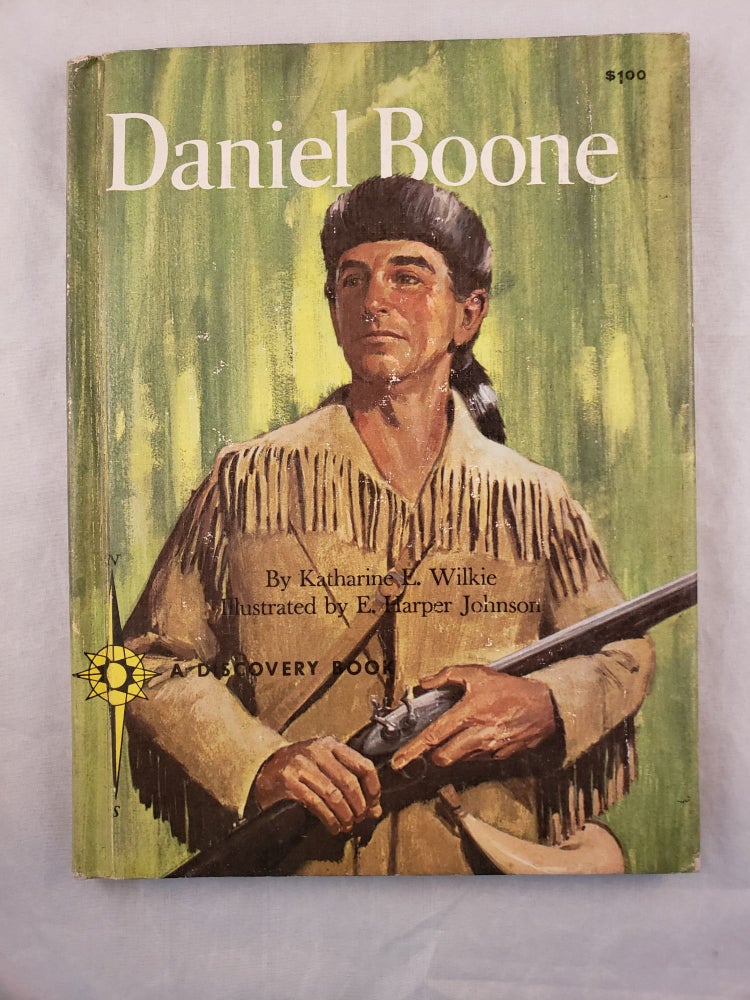 Item #43149 Daniel Boone Taming the Wilds. Katharine E. and Wilkie, E. Harper Johnson.
