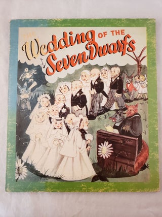 Item #43163 The Wedding Of The Seven Dwarfs. Harry C. and Appel, Eva Salier