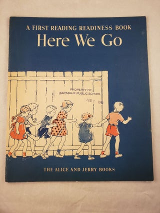 Item #43183 Here We Go A First Reading Readiness Book The Alice and Jerry Books. Emmett A....