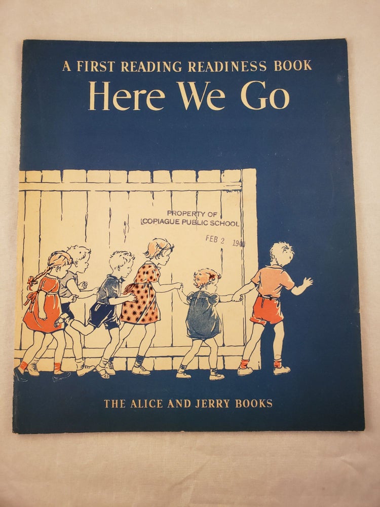 Item #43183 Here We Go A First Reading Readiness Book The Alice and Jerry Books. Emmett A. Betts, Florence and Margaret Hoopes, Florence, Margaret Hoopes.