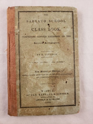 Item #43187 The Sabbath school class book. : Comprising copious exercises on the Sacred...