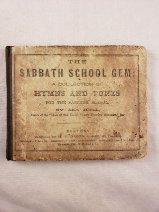Item #43191 The Sabbath school gem : a collection of hymns and tunes for the sabbath school. Asa...