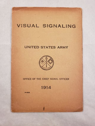 Item #43192 Visual signaling, United States army Office of chief signal officer. 1914. United...