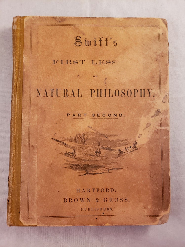 Item #43206 First Lessons on Natural Philosophy For Children In Two Parts Part Second. Mary A. Swift.