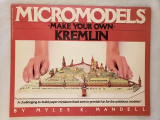 Item #43232 Micromodels Make Your Own Kremlin. Myles K. Mandell, Pamela Callahan, Porter...