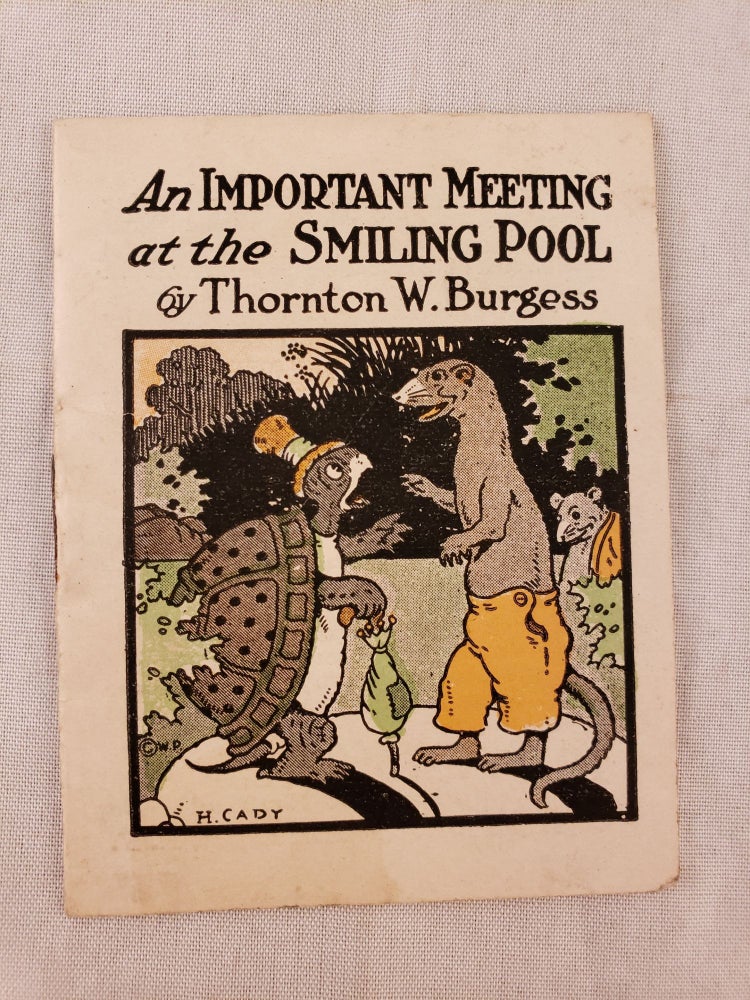 Item #43241 An Important Meeting at the Smiling Pool. Thornton W. and Burgess, Harrison Cady.