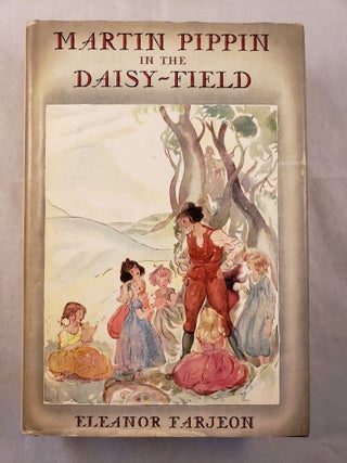 Item #43272 Martin Pippin In The Daisy-Field. Eleanor and Farjeon, Isobel and John Morton-Sale,...