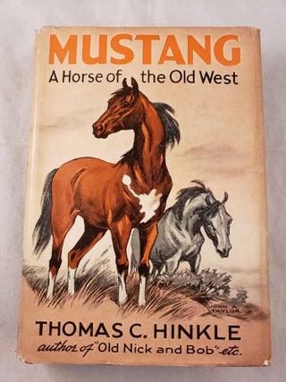Item #43279 Mustang A Horse of the Old West. Thomas C. Hinkle