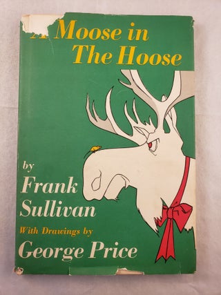 Item #43312 A Moose in the Hoose. Frank J. and Sullivan, George Price