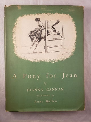 Item #43325 A Pony For Jean. Joanna and Cannan, Anne Bullen