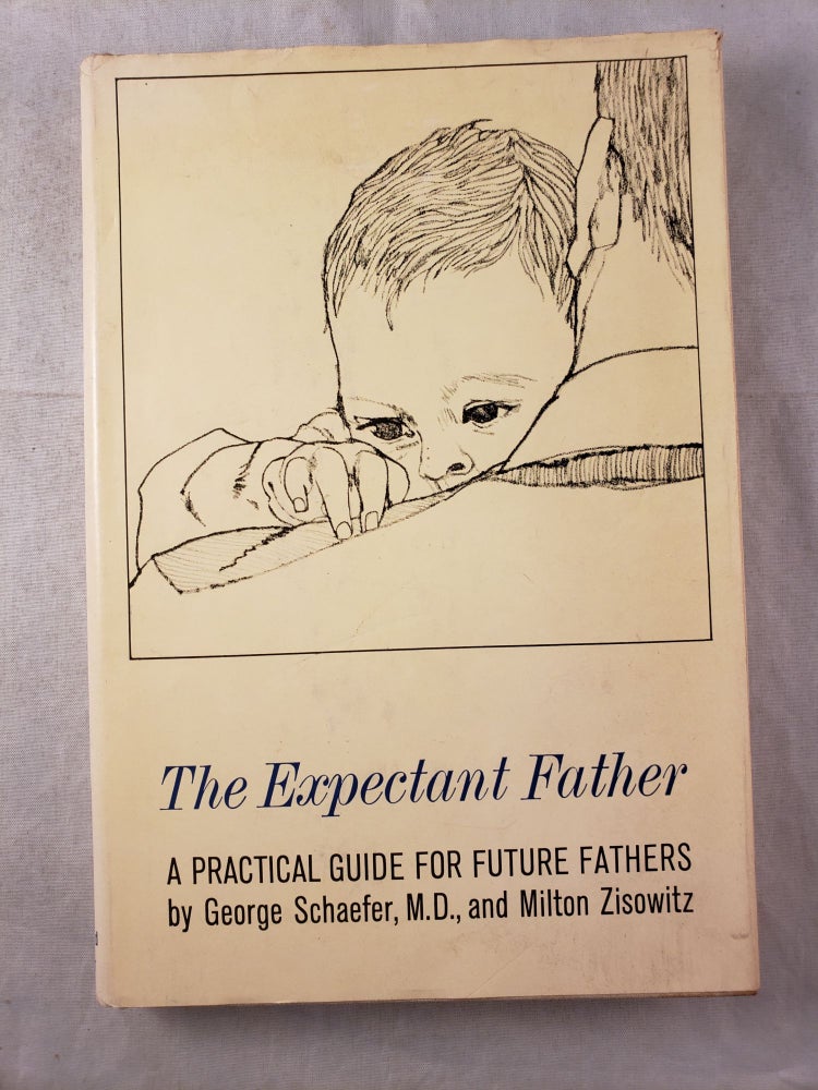 Item #43334 The Expectant Father. George MD Schaefer, Barry Geller.