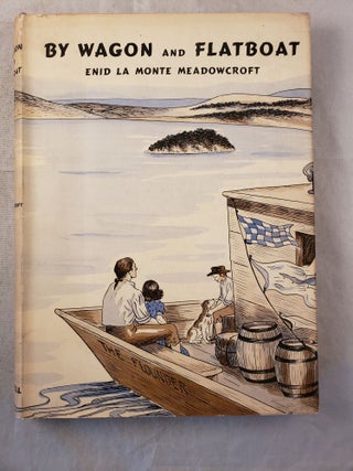Item #43354 By Wagon and Flatboat. Enid LaMonte and Meadowcroft, Ninon MacKnight