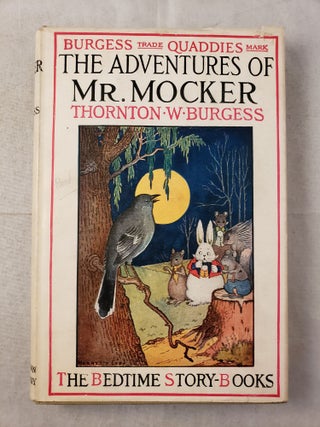 Item #43367 The Adventures of Mr. Mocker The Bedtime Story-Books. Thornton W. and Burgess,...