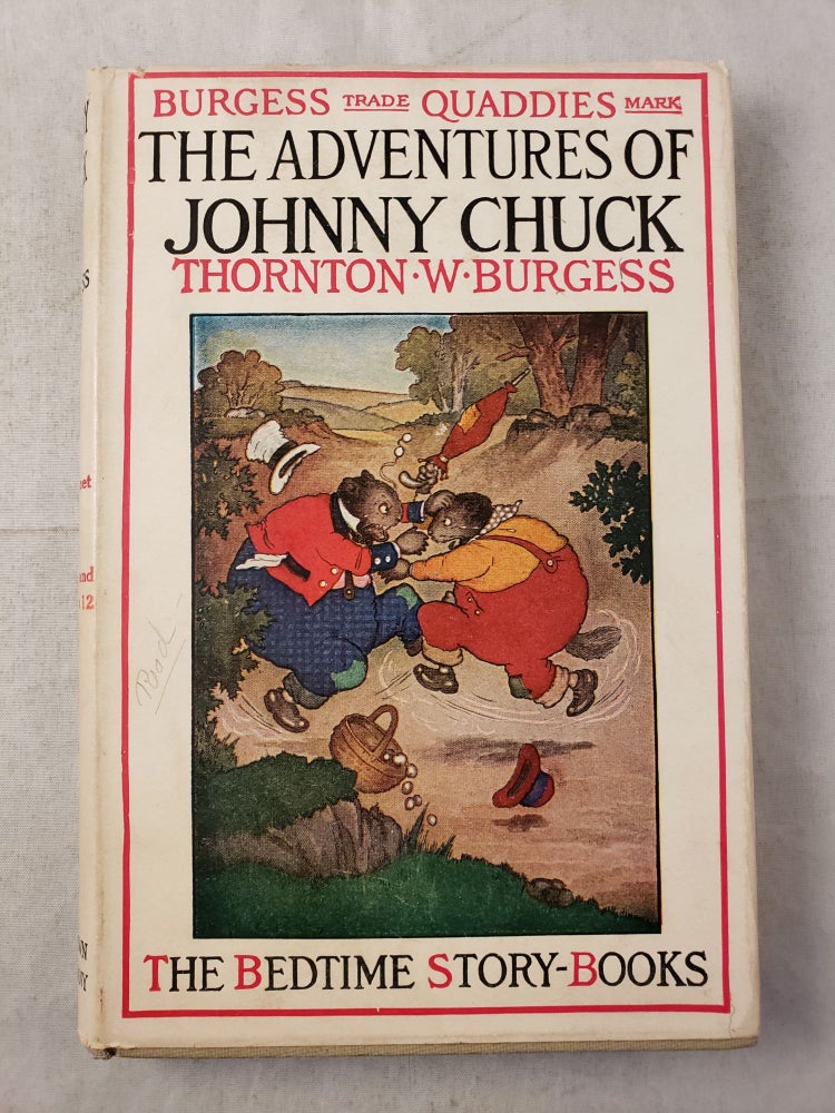Item #43368 The Adventures of Johnny Chuck The Bedtime Story-Books. Thornton W. and Burgess, Harrison Cady.