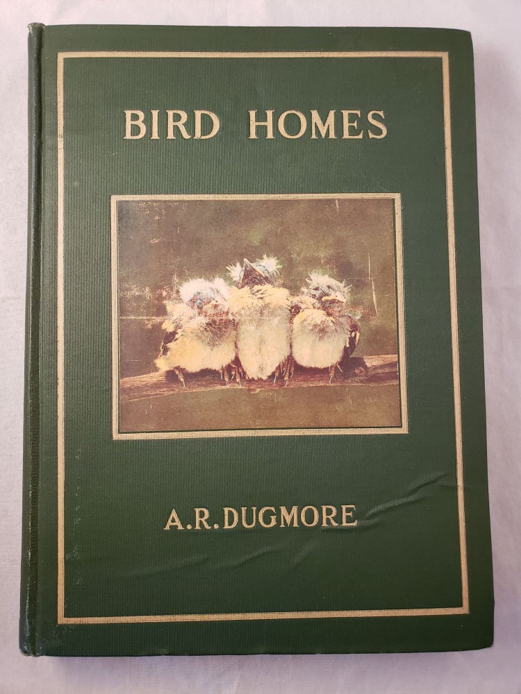 Item #43371 Bird Homes. The Nests Eggs And Breeding Habits Of The Land Birds Breeding In The Eastern United States; With Hints On The Rearing And Photographing Of Young Birds. A. Radclyffe Dugmore.