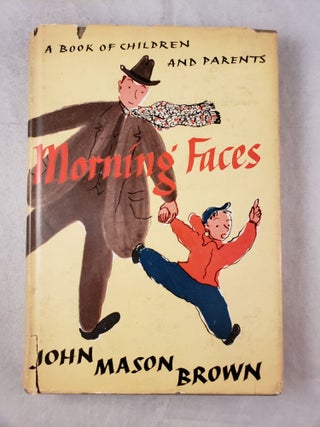 Item #43381 Morning Faces A Book Of Children and Parents. John Mason and Brown, Susanne Suba