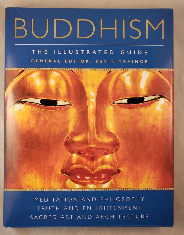 Item #43415 Buddhism: The Illustrated Guide. Kevin Trainor.