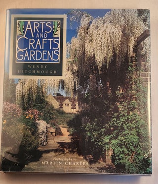 Item #43425 Arts and Crafts Gardens. Wendy Hitchmough