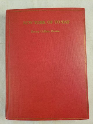 Item #43439 New York Of To-Day. Henry Collins Brown