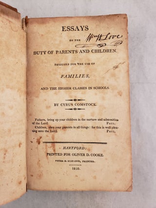 Essays on The Duties of Parents and Children: Designed For The Use of Families and The Higher Classes in Schools.