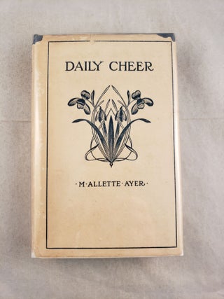 Item #43471 DAILY CHEER YEAR BOOK. M. Allette Ayer, selected and