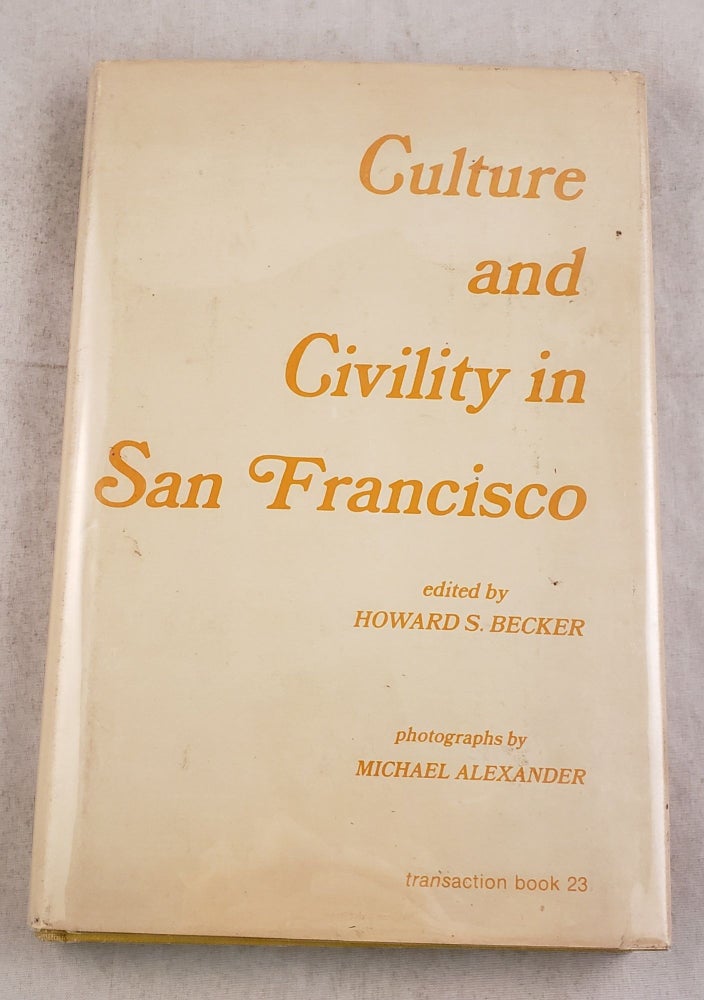 Item #43481 Culture and Civility in San Francisco. Howard S. Becker.