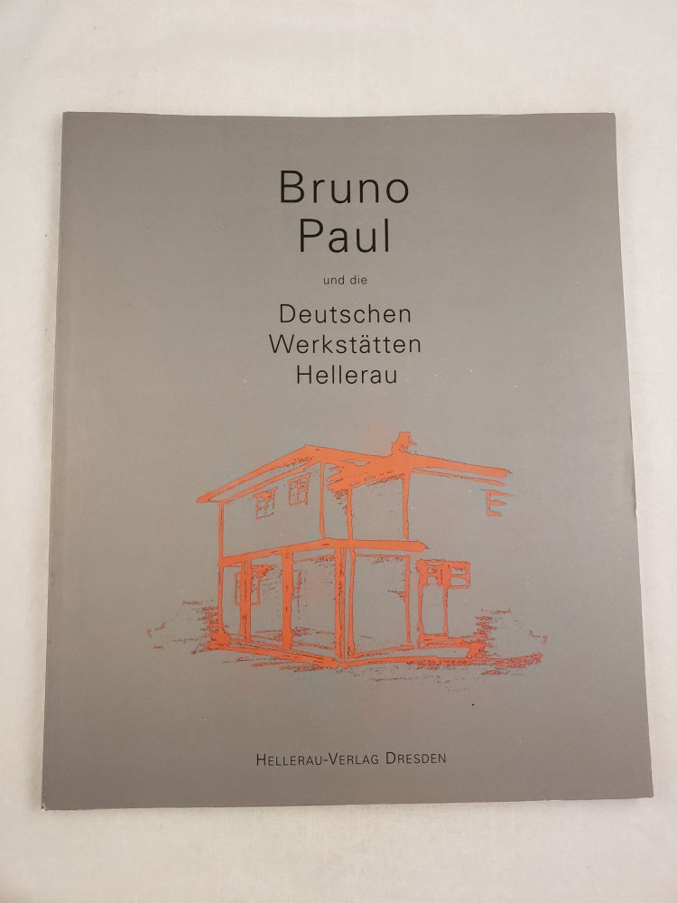 Item #43482 Bruno Paul and the Deutsche Werkstätten Hellerau. Paul Bruno, Alfred, Ziffer, Christoph DeRentlis.
