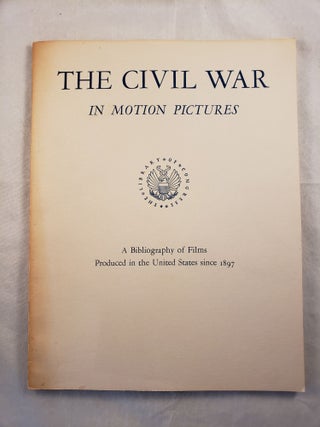 Item #43538 The Civil War In Motion Pictures. Paul C. Spehr