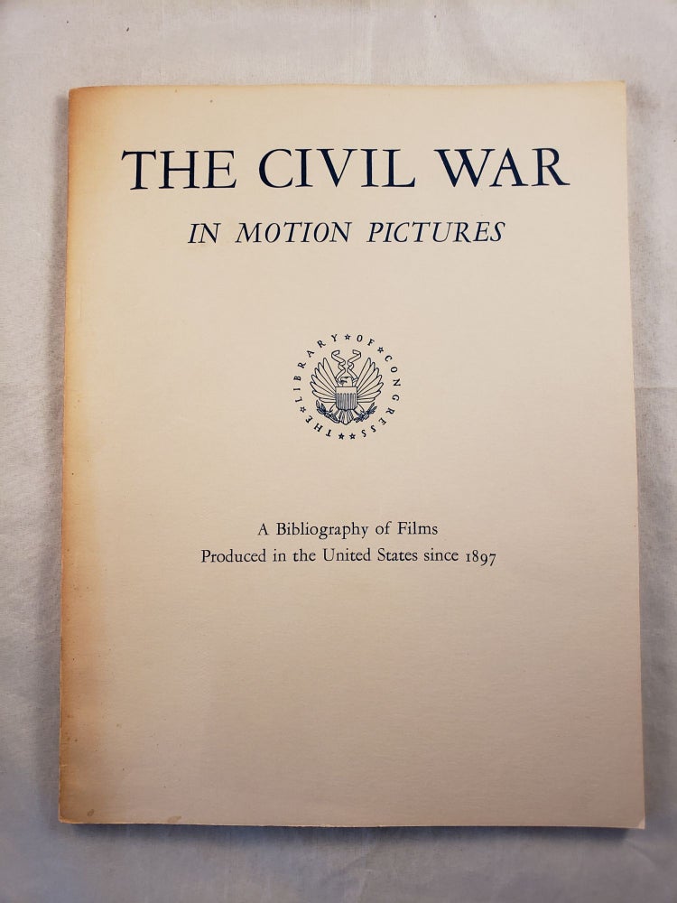 Item #43538 The Civil War In Motion Pictures. Paul C. Spehr.