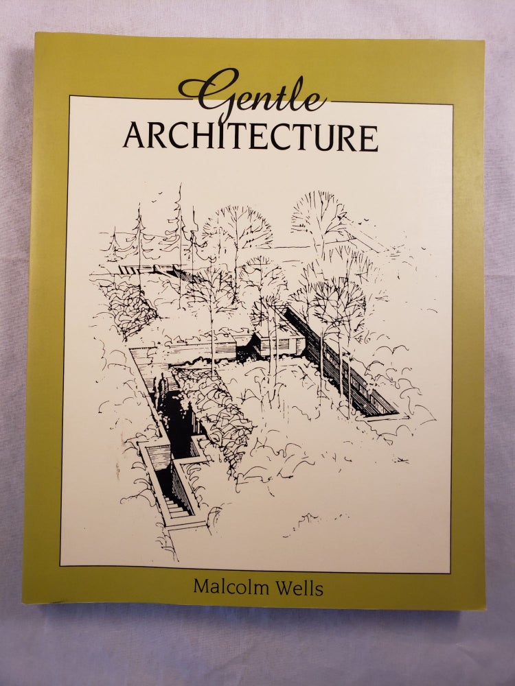 Item #43539 Gentle Architecture. Malcolm Well.