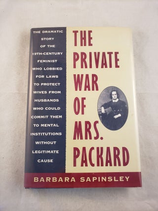 Item #43555 The Private War of Mrs. Packard. Barbara Sapinsley
