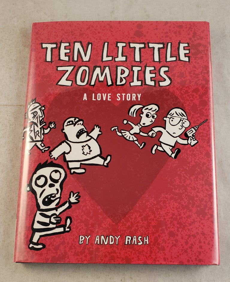 Item #43564 Ten Little Zombies: A Love Story. Andy Rash.